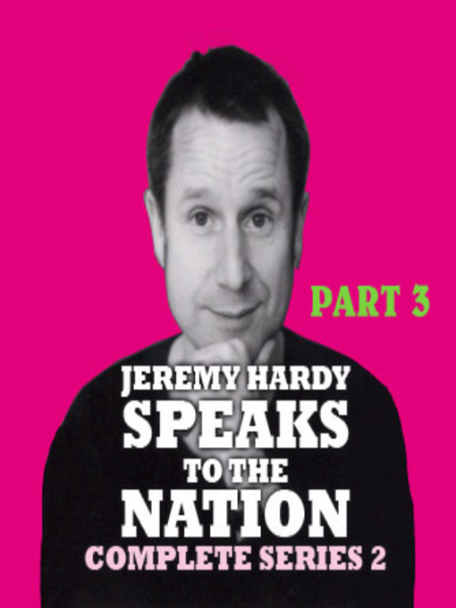 Title details for Jeremy Hardy Speaks to the Nation, Series 2, Part 3 by BBC Audiobooks - Available